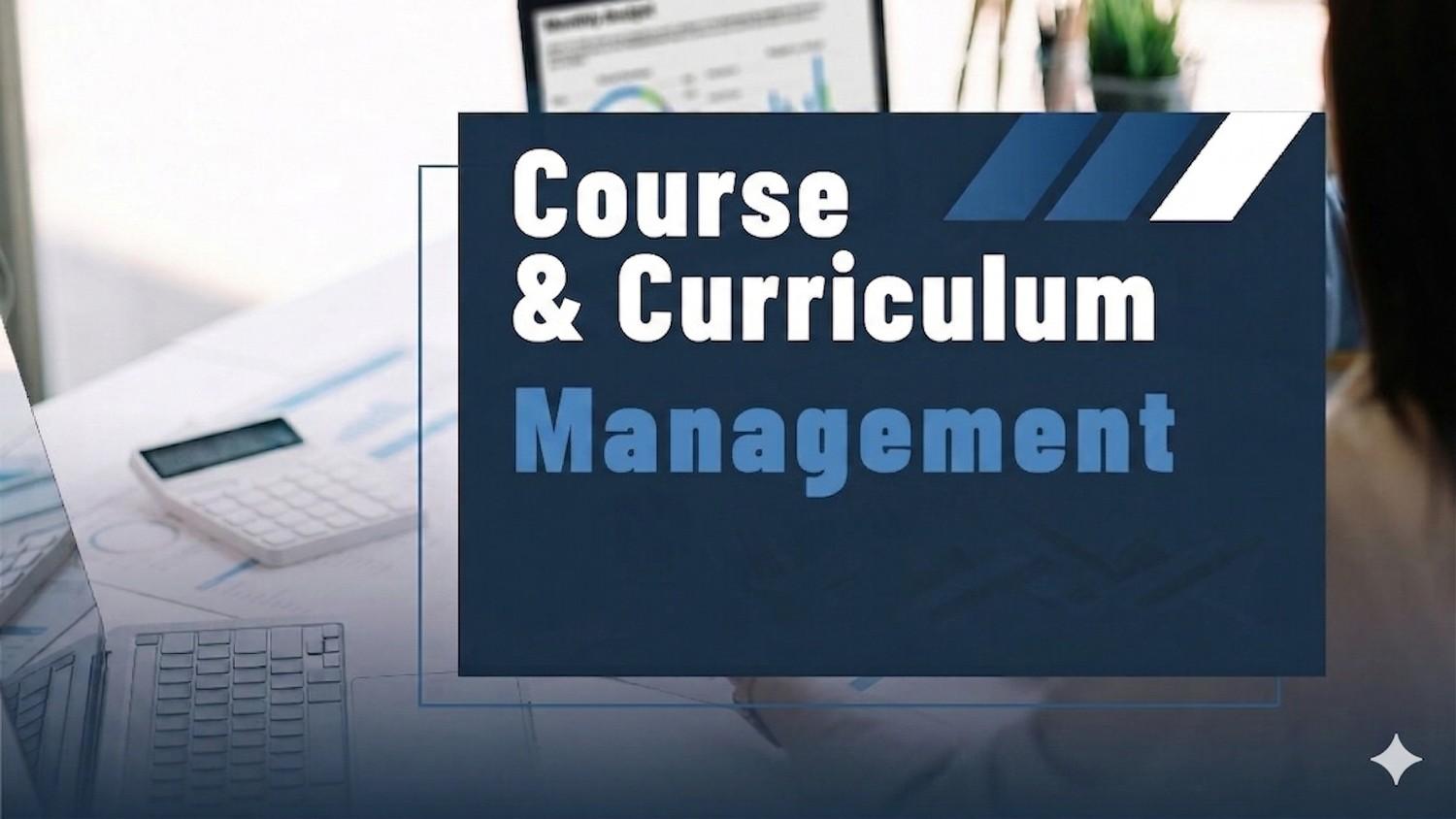 Course & Curriculum Management